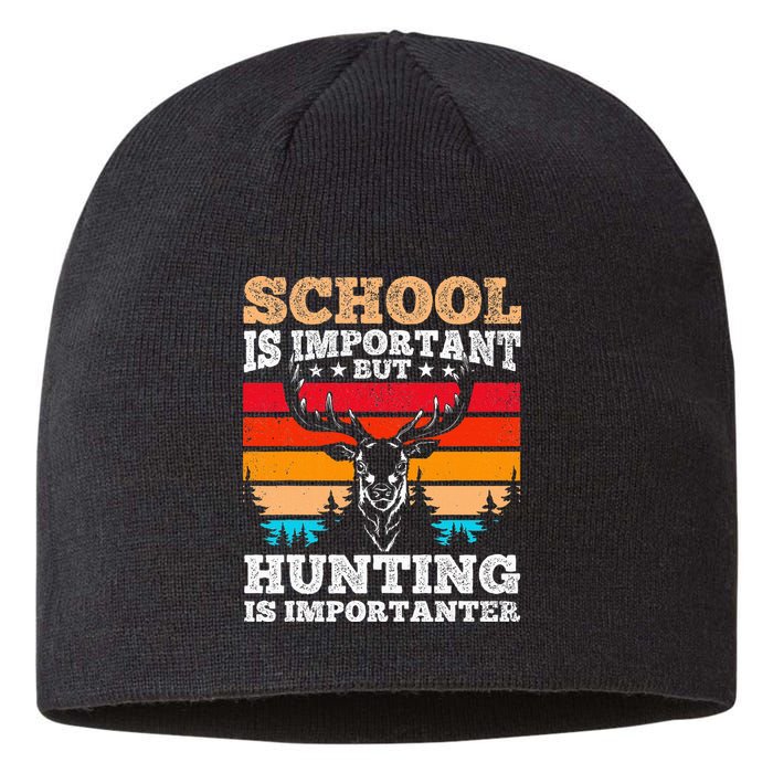 School Is Important But Hunting Is Importanter Hunting Sustainable Beanie