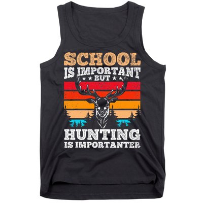 School Is Important But Hunting Is Importanter Hunting Tank Top