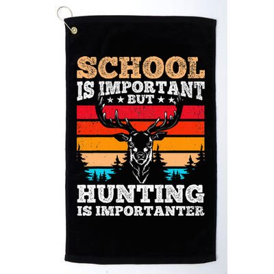 School Is Important But Hunting Is Importanter Hunting Golf Towel