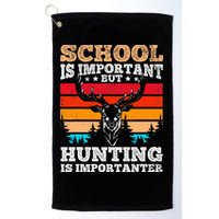 School Is Important But Hunting Is Importanter Hunting Golf Towel