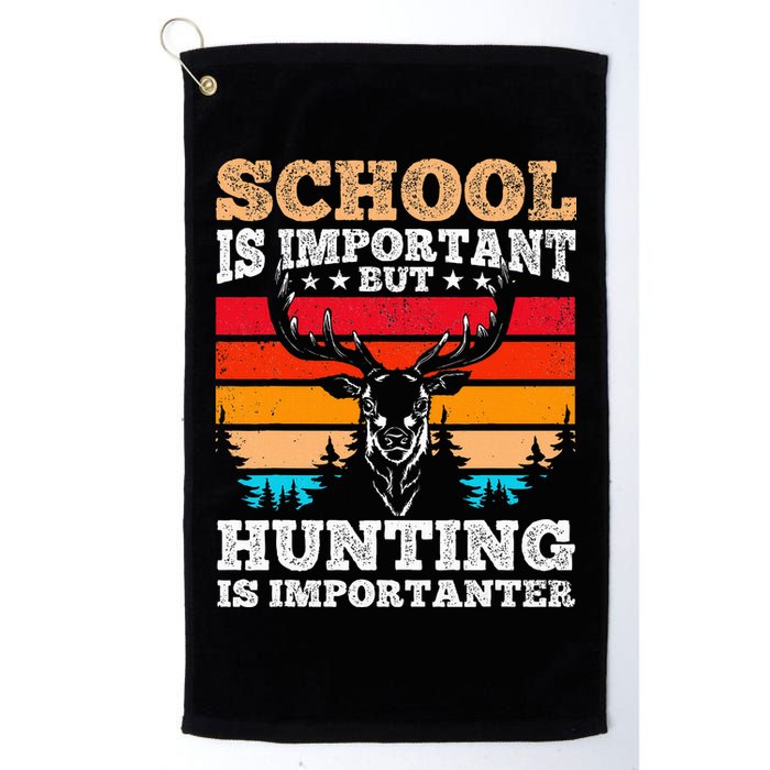 School Is Important But Hunting Is Importanter Hunting Golf Towel