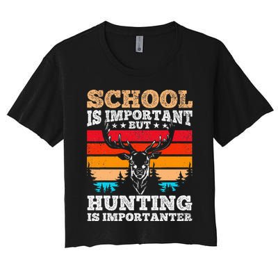 School Is Important But Hunting Is Importanter Hunting Crop Top