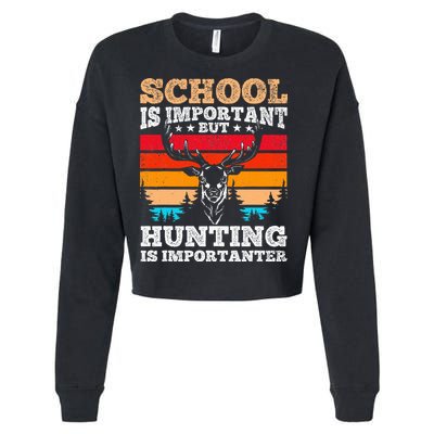 School Is Important But Hunting Is Importanter Hunting Cropped Pullover Crew