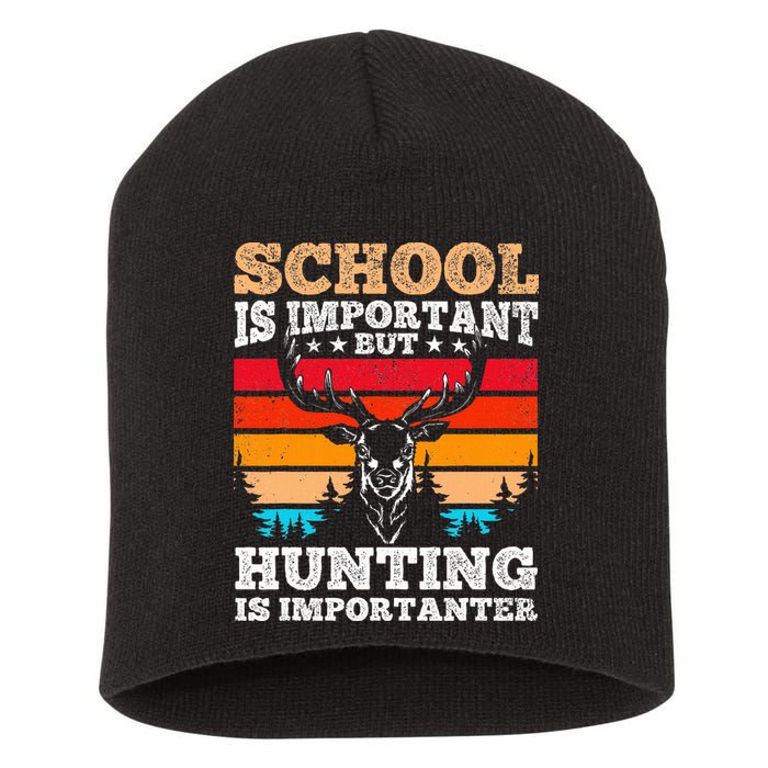 School Is Important But Hunting Is Importanter Hunting Short Acrylic Beanie