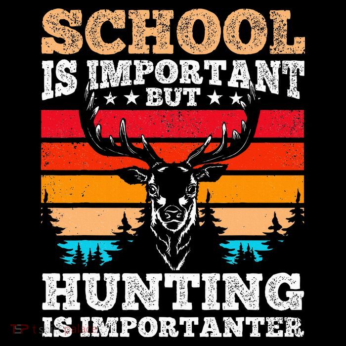 School Is Important But Hunting Is Importanter Hunting Kids T-Shirt