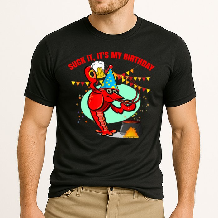 Suck It It's My Birthday Funny Crawfish Boil Birthday Cooling Performance Crew T-Shirt