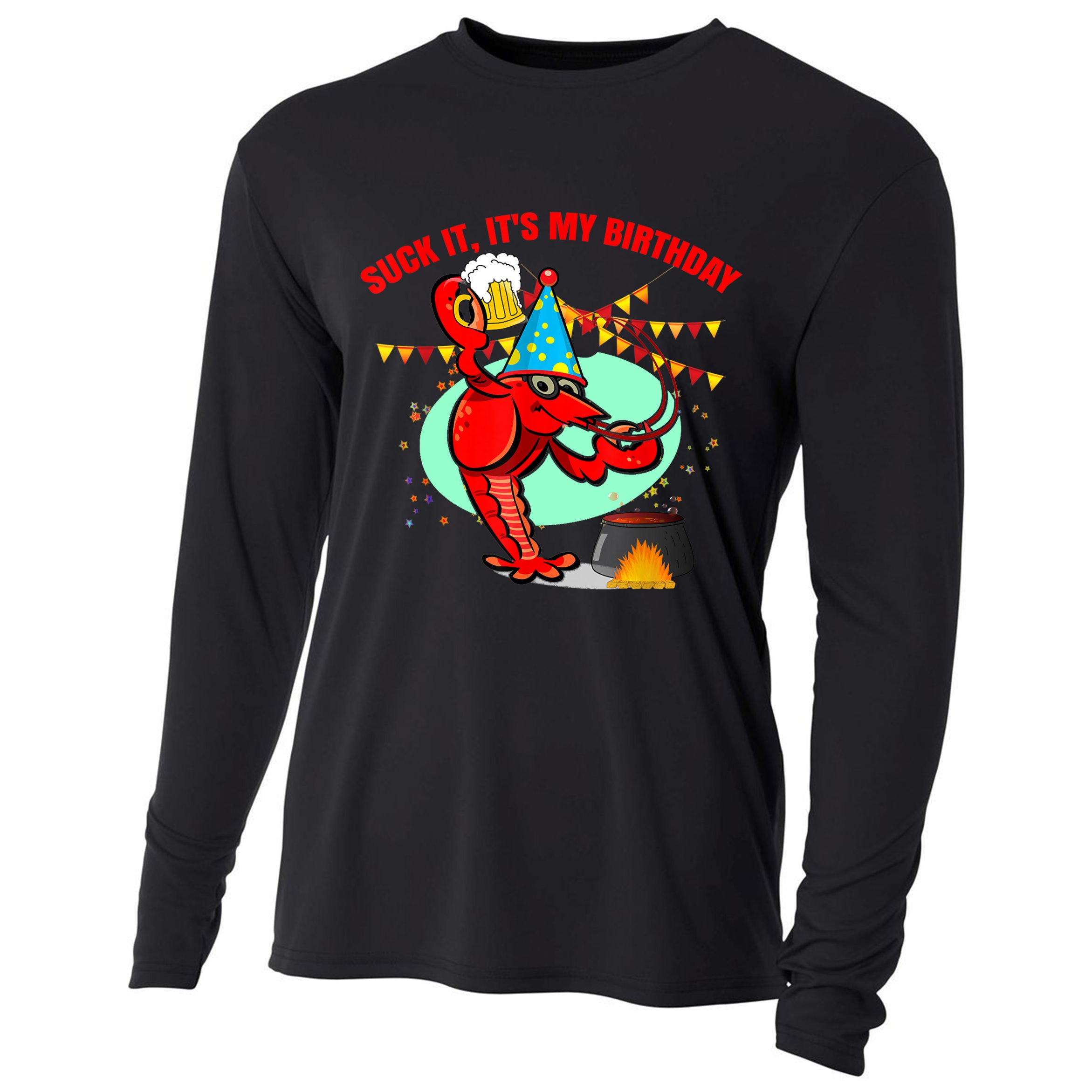 Suck It It's My Birthday Funny Crawfish Boil Birthday Cooling Performance Long Sleeve Crew
