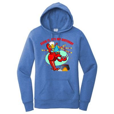 Suck It It's My Birthday Funny Crawfish Boil Birthday Women's Pullover Hoodie