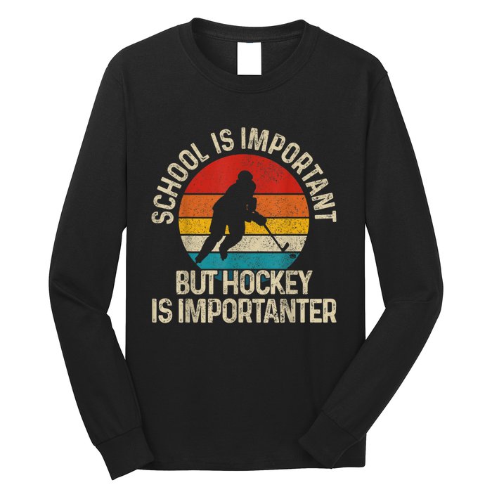 School Is Important But Hockey Is Importanter Funny Gist Long Sleeve Shirt