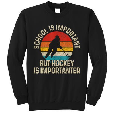 School Is Important But Hockey Is Importanter Funny Gist Sweatshirt