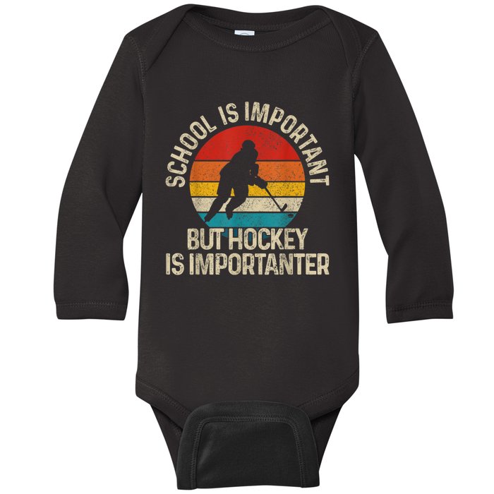 School Is Important But Hockey Is Importanter Funny Gist Baby Long Sleeve Bodysuit