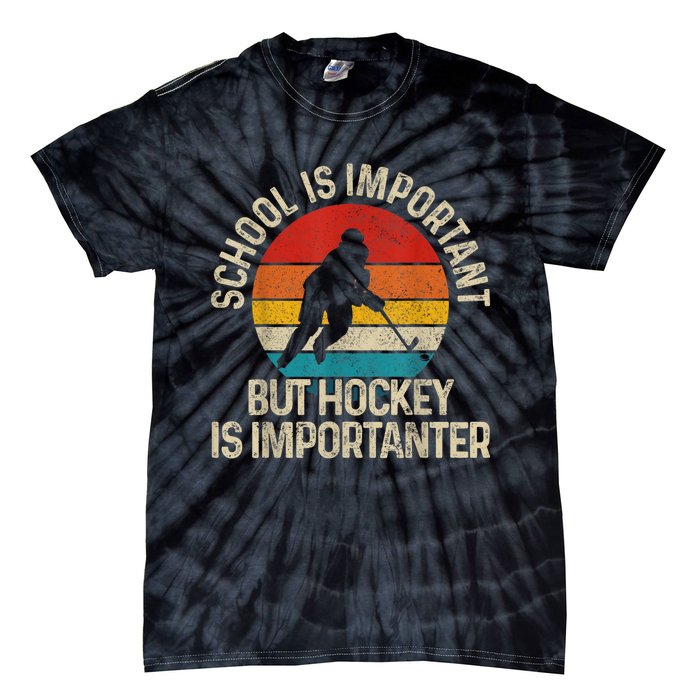 School Is Important But Hockey Is Importanter Funny Gist Tie-Dye T-Shirt