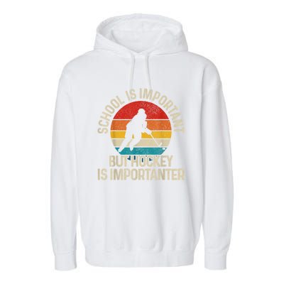 School Is Important But Hockey Is Importanter Funny Gist Garment-Dyed Fleece Hoodie