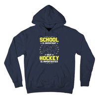 School Is Important, But Hockey Is Importanter Hockey Tee Hoodie