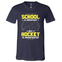 School Is Important, But Hockey Is Importanter Hockey Tee V-Neck T-Shirt