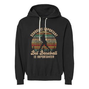 School Is Important But Baseball Is Importanter For Kids Garment-Dyed Fleece Hoodie