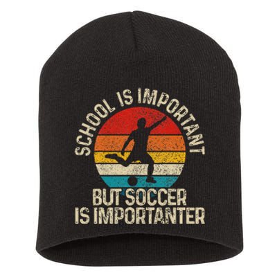 School Is Important But Soccer Is Importanter Short Acrylic Beanie