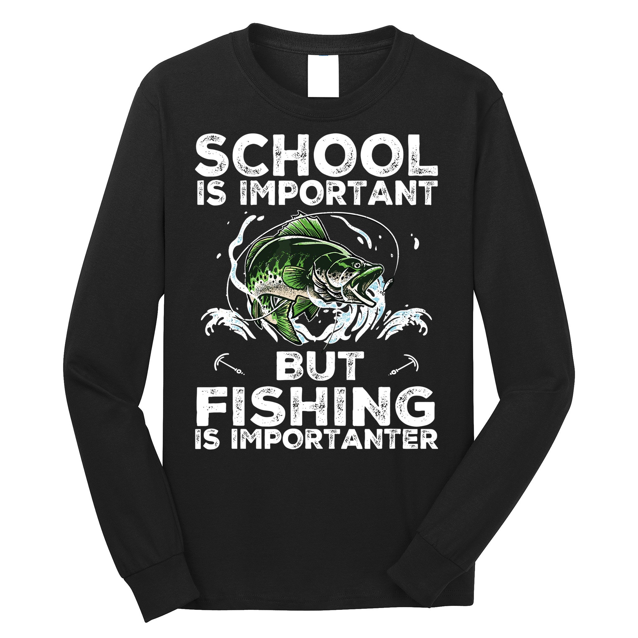 School Is Important But Fishing Is Importanter Funny Fishing Long Sleeve Shirt