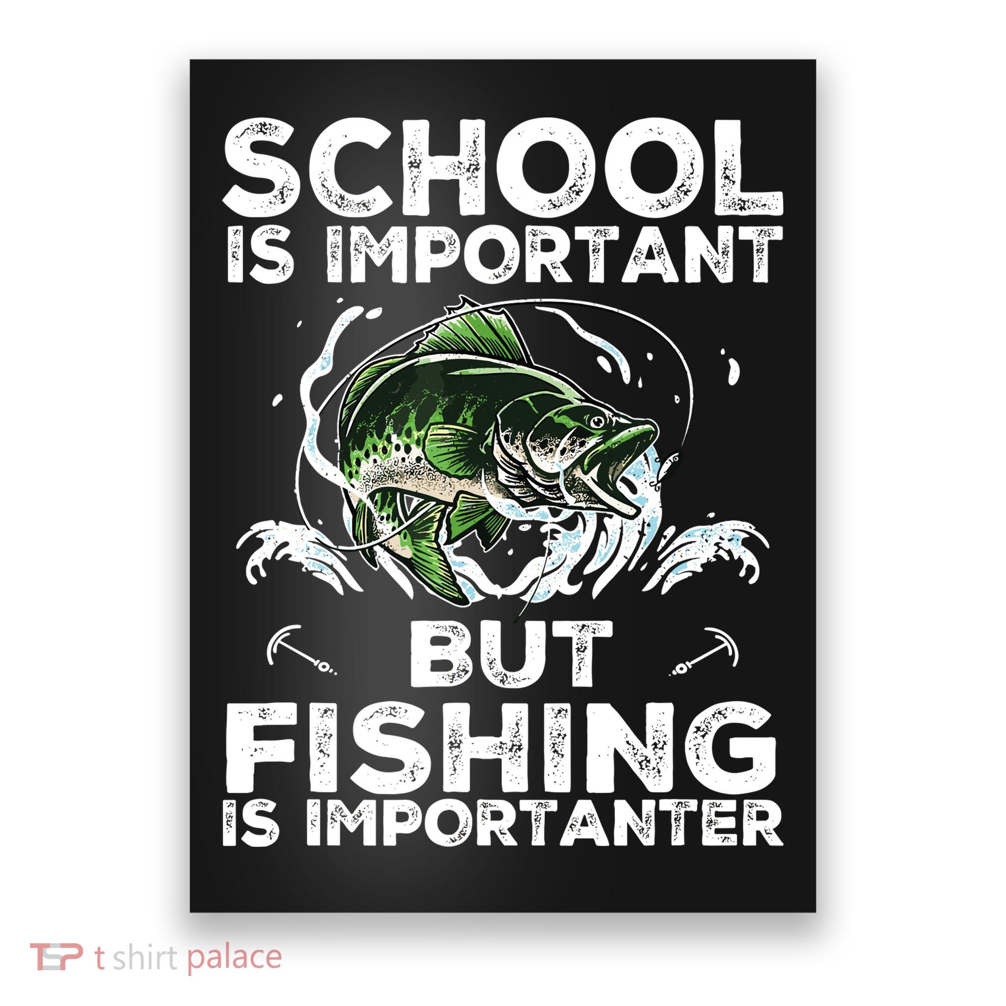 School Is Important But Fishing Is Importanter Funny Fishing Poster