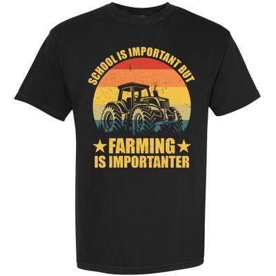 School Is Important Farming Is Importanter Garment-Dyed Heavyweight T-Shirt