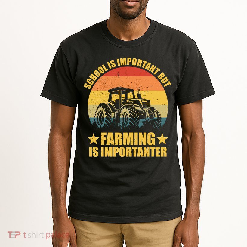 School Is Important Farming Is Importanter Tall T-Shirt