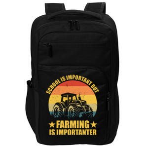 School Is Important Farming Is Importanter Impact Tech Backpack