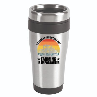 School Is Important Farming Is Importanter 16oz Travel Tumbler
