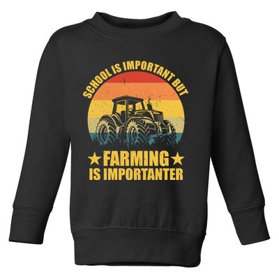 School Is Important Farming Is Importanter Toddler Sweatshirt