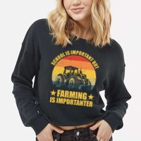 School Is Important Farming Is Importanter Cropped Pullover Crew