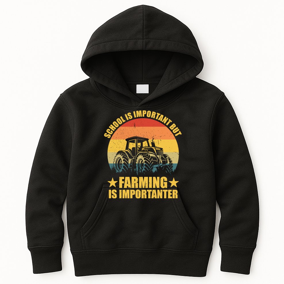 School Is Important Farming Is Importanter Kids Hoodie