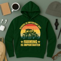 School Is Important Farming Is Importanter Hoodie