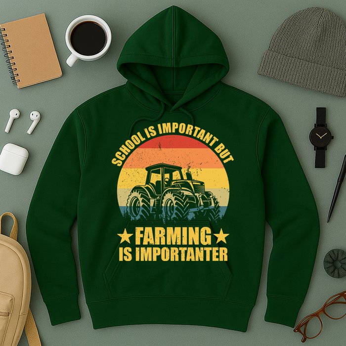 School Is Important Farming Is Importanter Hoodie