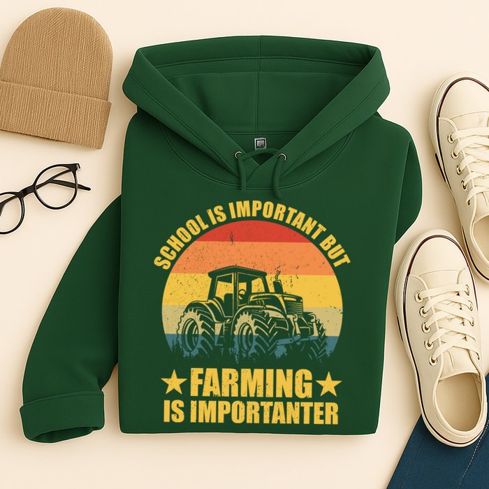 School Is Important Farming Is Importanter Hoodie