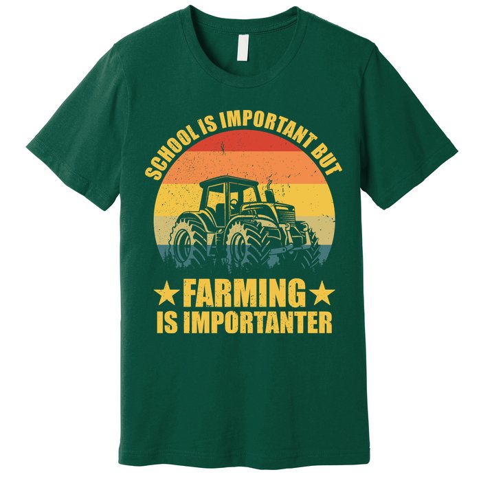 School Is Important Farming Is Importanter Premium T-Shirt