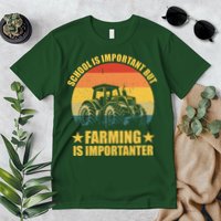 School Is Important Farming Is Importanter Premium T-Shirt