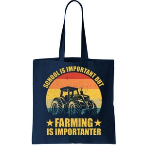 School Is Important Farming Is Importanter Tote Bag