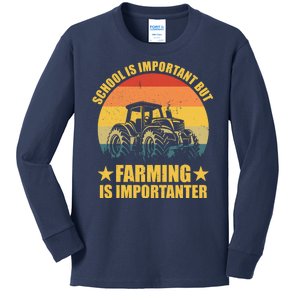 School Is Important Farming Is Importanter Kids Long Sleeve Shirt