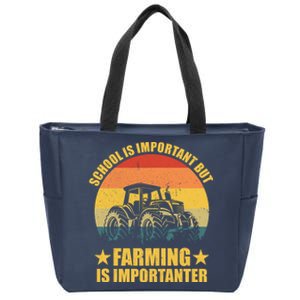 School Is Important Farming Is Importanter Zip Tote Bag