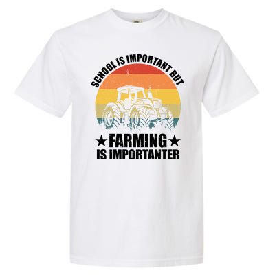 School Is Important Farming Is Importanter Garment-Dyed Heavyweight T-Shirt