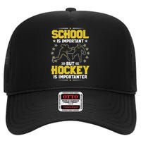 School Is Important But Hockey Is Importanter Hockey Tee High Crown Mesh Back Trucker Hat