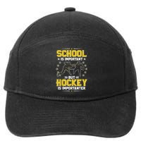 School Is Important But Hockey Is Importanter Hockey Tee 7-Panel Snapback Hat