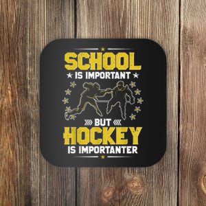 School Is Important But Hockey Is Importanter Hockey Tee Coaster