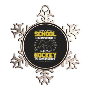 School Is Important But Hockey Is Importanter Hockey Tee Metallic Star Ornament