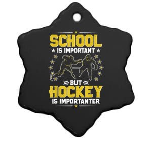 School Is Important But Hockey Is Importanter Hockey Tee Ceramic Star Ornament