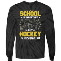 School Is Important But Hockey Is Importanter Hockey Tee Tie-Dye Long Sleeve Shirt