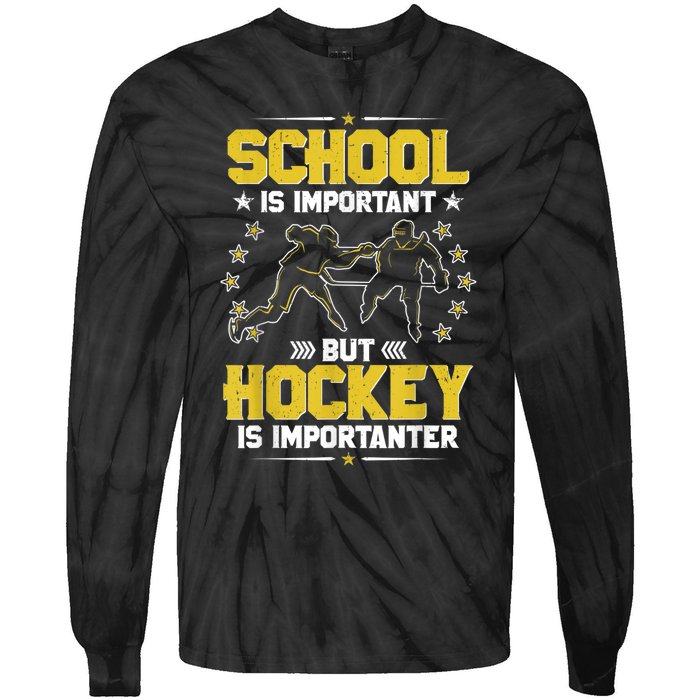 School Is Important But Hockey Is Importanter Hockey Tee Tie-Dye Long Sleeve Shirt