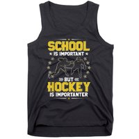 School Is Important But Hockey Is Importanter Hockey Tee Tank Top