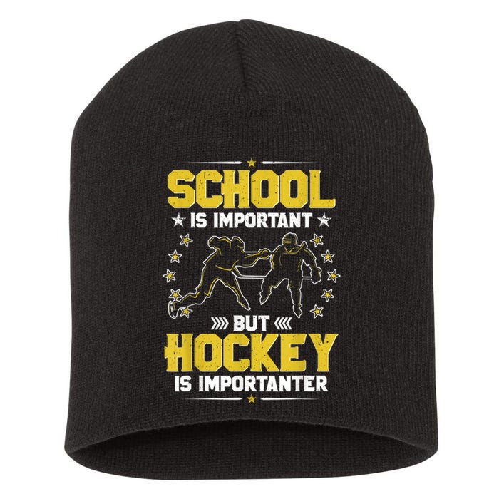 School Is Important But Hockey Is Importanter Hockey Tee Short Acrylic Beanie