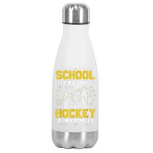 School Is Important But Hockey Is Importanter Hockey Tee Stainless Steel Insulated Water Bottle