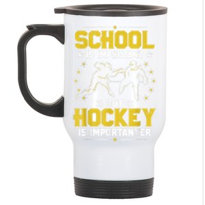 School Is Important But Hockey Is Importanter Hockey Tee Stainless Steel Travel Mug